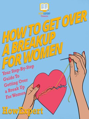 cover image of How to Get Over a Breakup For Women